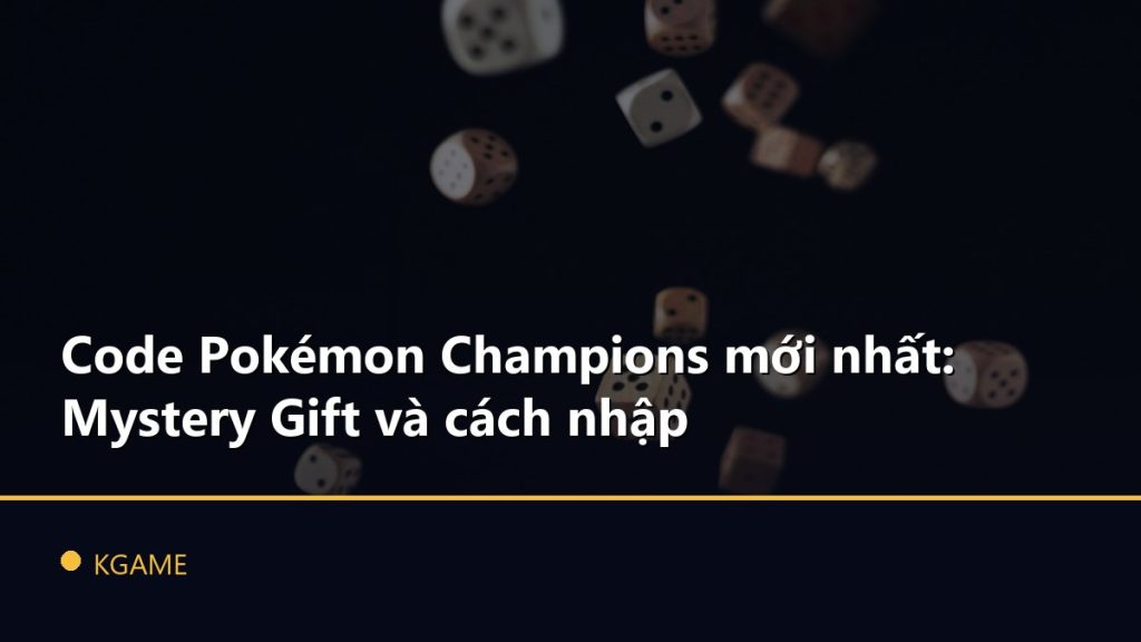 Code Pokémon Champions mới nhất: Mystery Gift và cách nhập