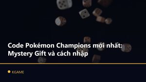 Code Pokémon Champions mới nhất: Mystery Gift và cách nhập