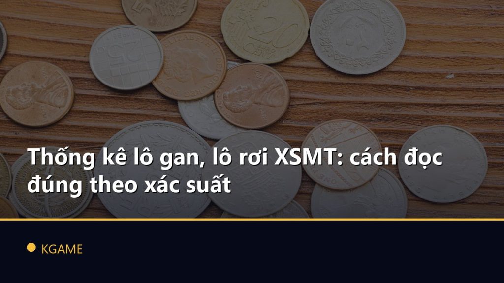 Thống kê lô gan, lô rơi XSMT: cách đọc đúng theo xác suất